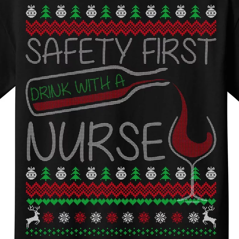 Safety First Drink With A Nurse Ugly Sweater Kids T-Shirt