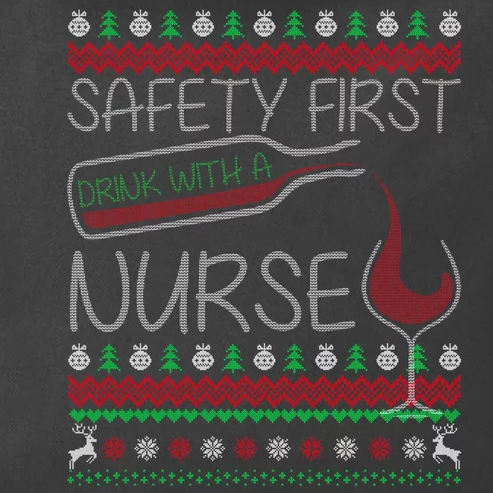 Safety First Drink With A Nurse Ugly Sweater Zip Tote Bag