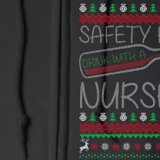 Safety First Drink With A Nurse Ugly Sweater Full Zip Hoodie