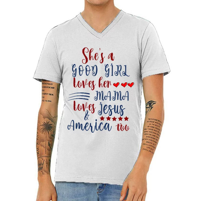 Shes A Good Girl Loves Her Mama Loves Jesus & America Too V-Neck T-Shirt