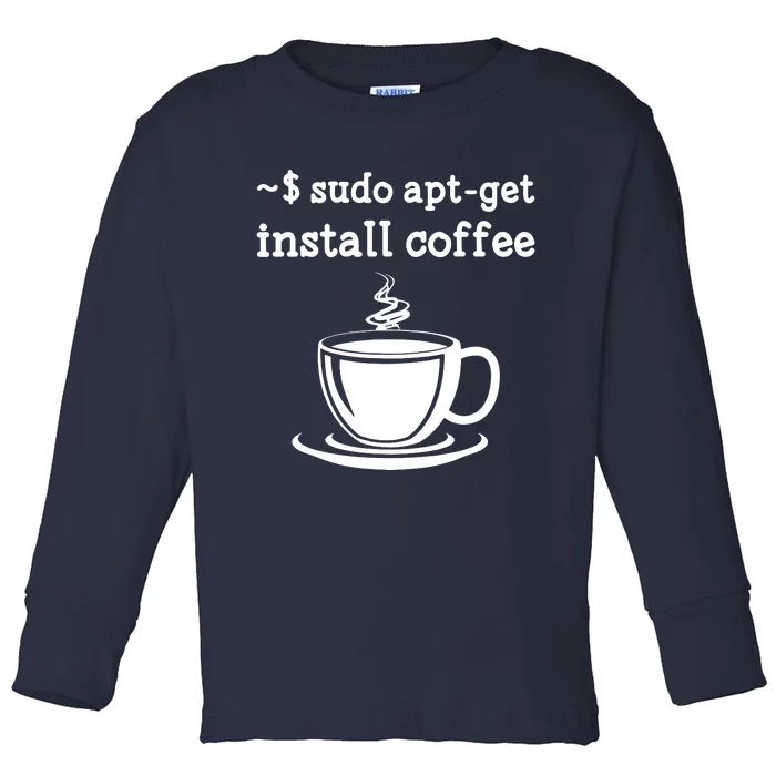 Sudo Apt Get Install Coffee Toddler Long Sleeve Shirt