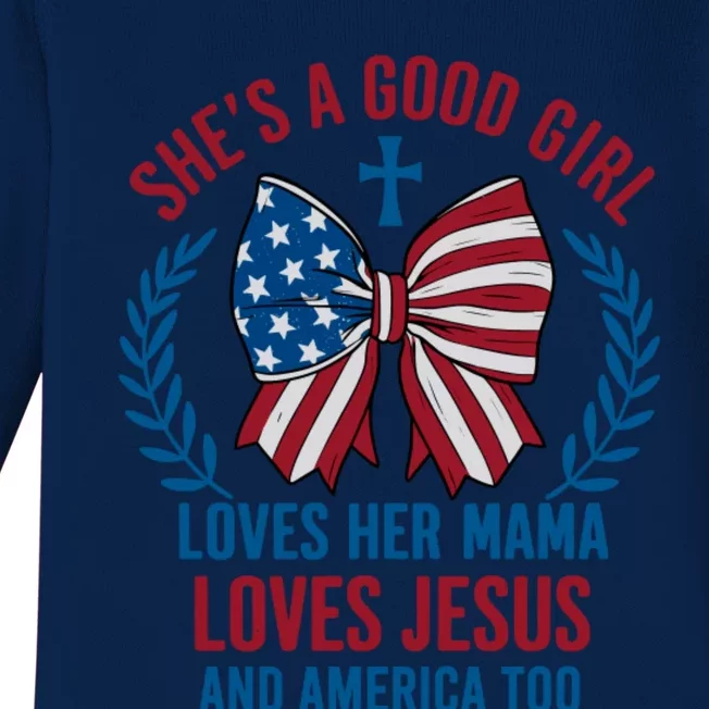 Shes A Good Girl Loves Her Mama Independence Day Baby Long Sleeve Bodysuit