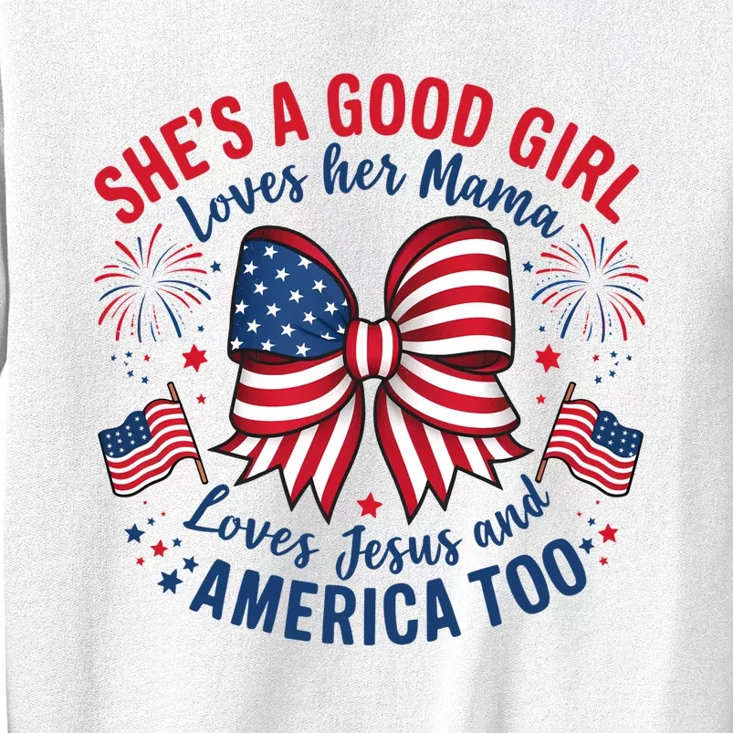 Shes A Good Girl Loves Her Mama 4th Of July Sweatshirt