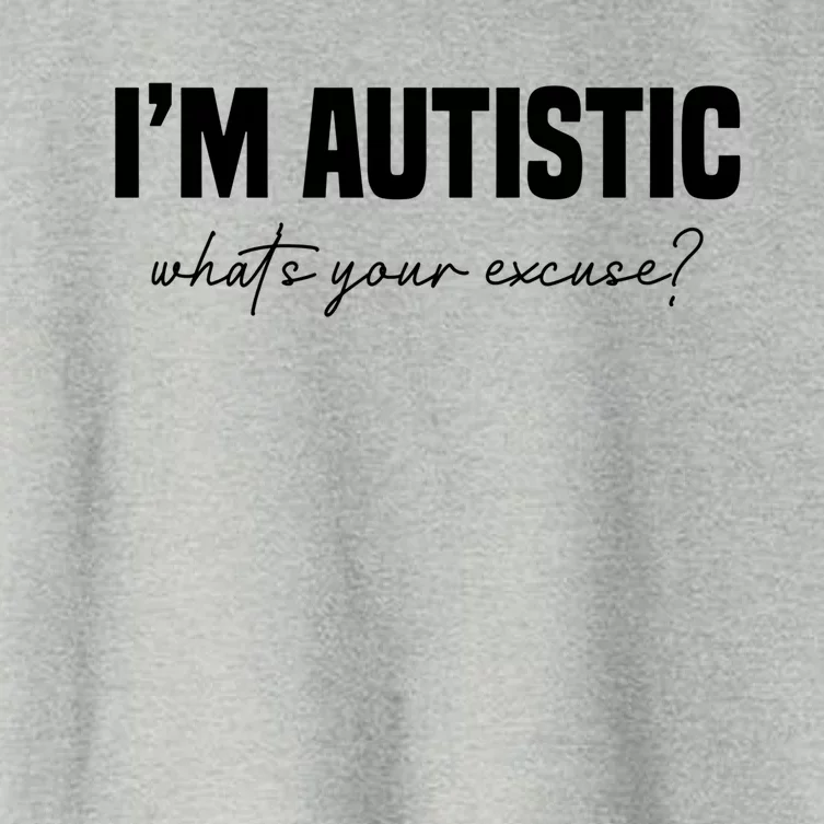 Sarcastic Autism Great Gift IM Autistic WhatS Your Excuse Gift Women's Crop Top Tee