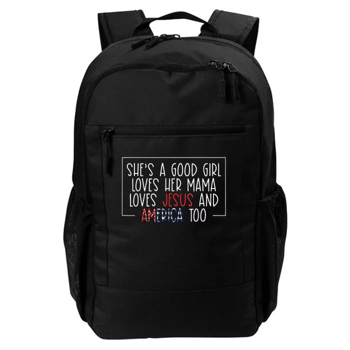 She's A Good Girl Loves Her Mama Jesus And America Too Daily Commute Backpack