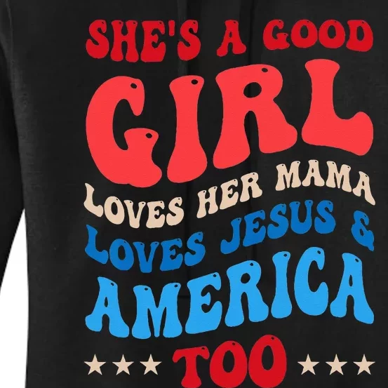 She's A Good Loves Her Mama Jesus & America Too Groovy Women's Pullover Hoodie