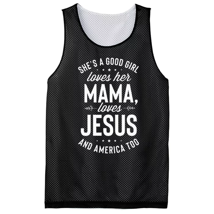 Shes A Good Girl Loves Her Mama Loves Jesus And America Too Mesh Reversible Basketball Jersey Tank