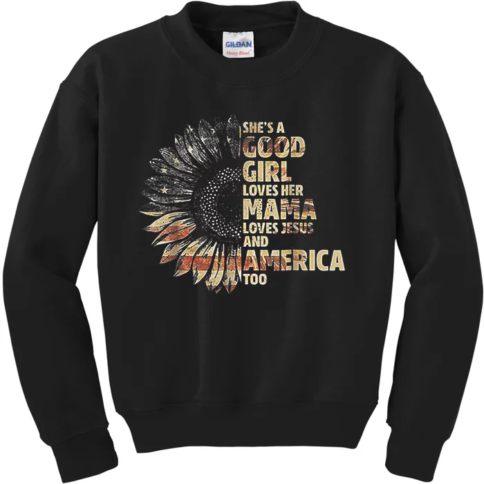 Shes A Good Girl Loves Her Mama Loves Jesus And America Too Kids Sweatshirt