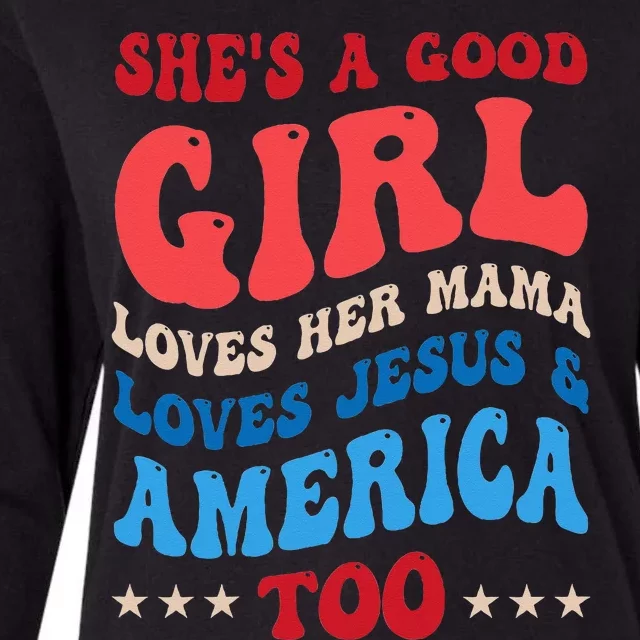 She's A Good Loves Her Mama Jesus & America Too Groovy Womens Cotton Relaxed Long Sleeve T-Shirt