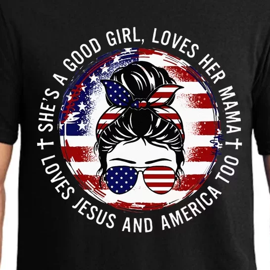 Shes A Good Girl Loves Her Mama Jesus America Too Messy Bun Pajama Set