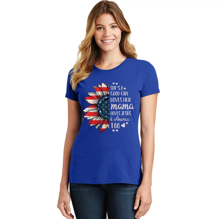 She's A Good Girl Loves Her Mama Jesus America Too Women's T-Shirt