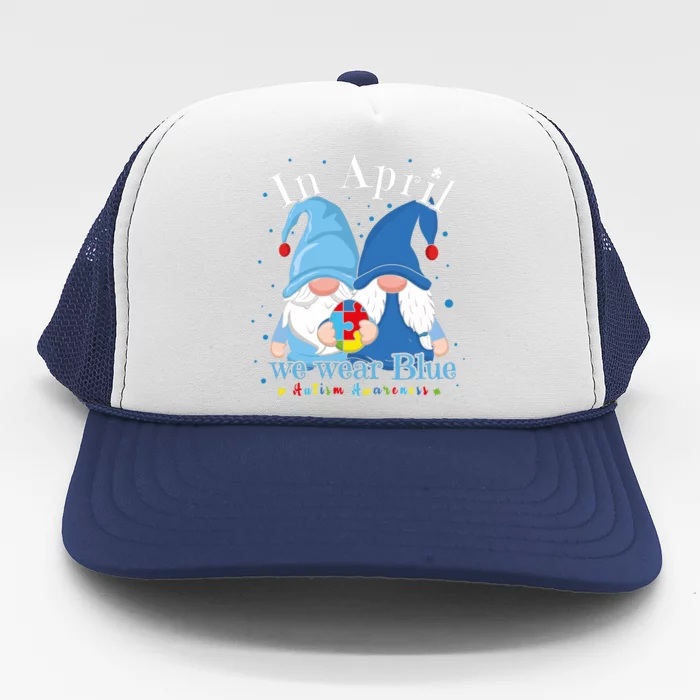 Support Advocate Gnomes In April Blue Utism Awareness Gift Trucker Hat