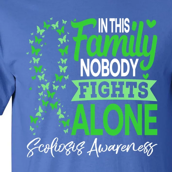 Scoliosis Awareness Green In This Family Nobody Fights Alone Funny Gift Tall T-Shirt