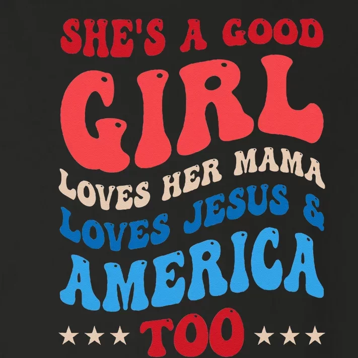 Shes A Good Girl Loves Her Mama Jesus & America Too Groovy Toddler Long Sleeve Shirt