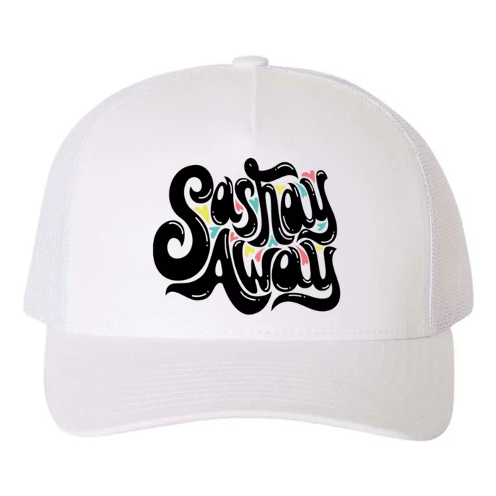 Sashay Away Gift Lgbt Drag Queen Cool Gift Yupoong Adult 5-Panel Trucker Hat