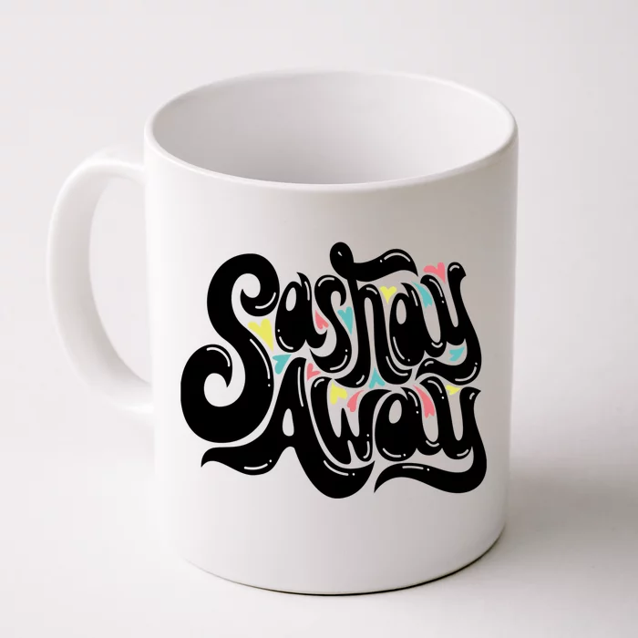 Sashay Away Gift Lgbt Drag Queen Cool Gift Front & Back Coffee Mug