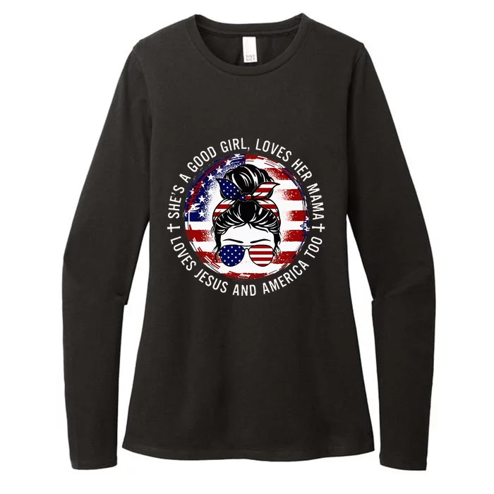 SheS A Good Girl Loves Her Mama Jesus America Too Messy Bun Womens CVC Long Sleeve Shirt