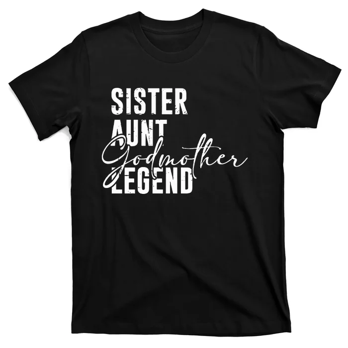 Sister Aunt Godmother Legend Funny Cool Auntie Saying T-Shirt