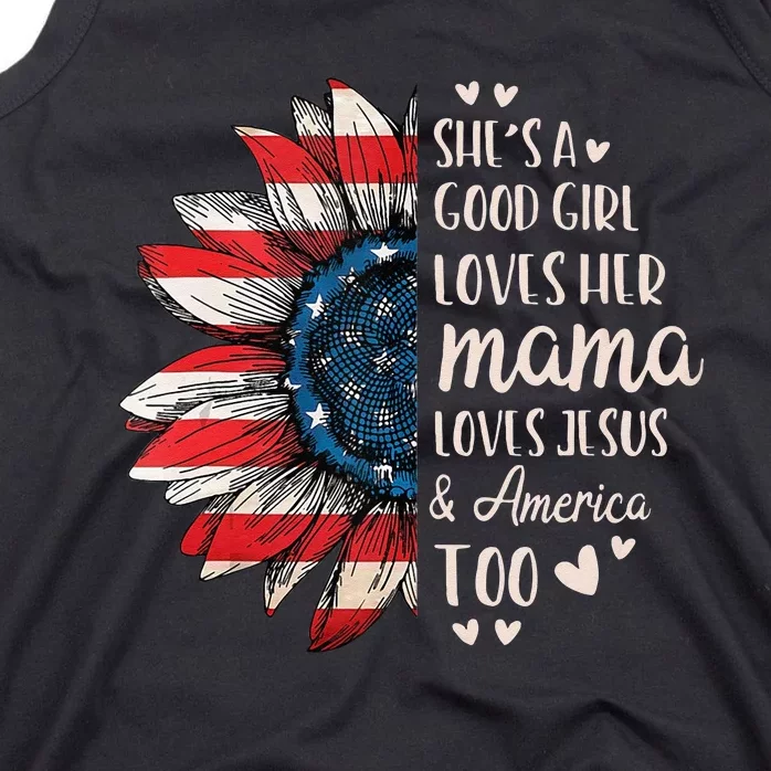 Shes A Good Girl Loves Her Mama Jesus America Too Tank Top