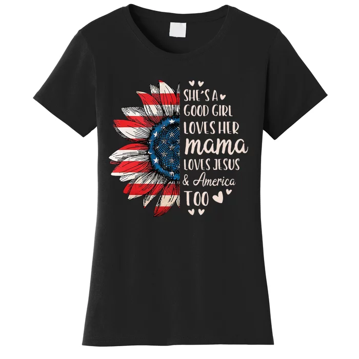 Shes A Good Girl Loves Her Mama Jesus America Too Women's T-Shirt