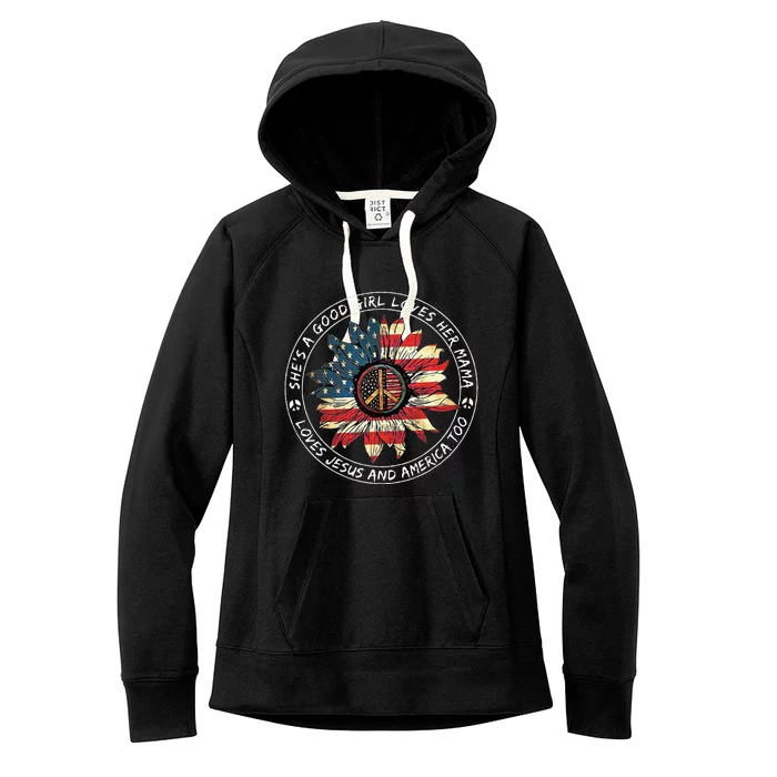 SheS A Good Girl Loves Her Mama Loves Jesus And America Too Women's Fleece Hoodie