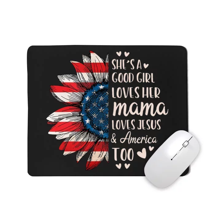 SheS A Good Girl Loves Her Mama Jesus America Mousepad