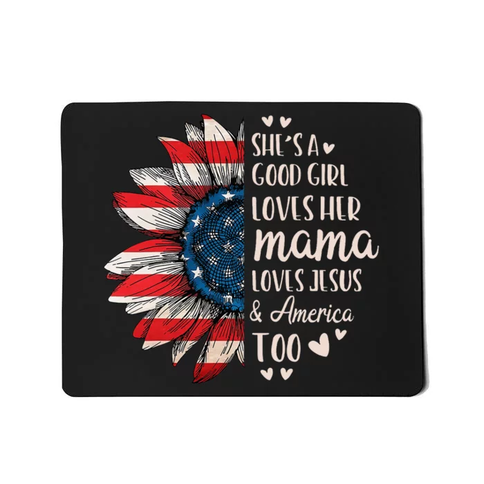 SheS A Good Girl Loves Her Mama Jesus America Mousepad