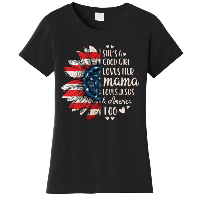 SheS A Good Girl Loves Her Mama Jesus America Women's T-Shirt