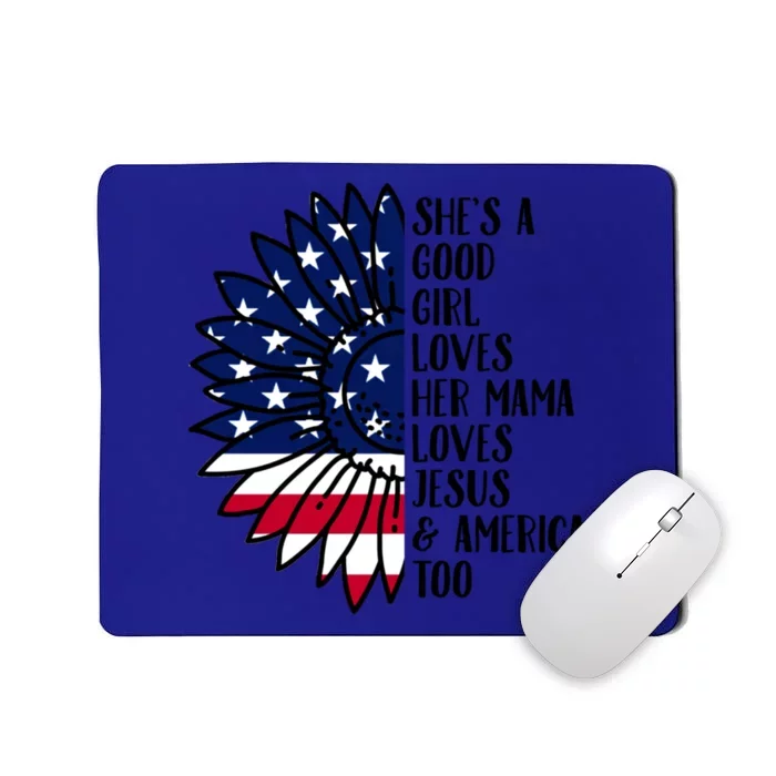 She's A Good Loves Her Momma Jesus And America Too Cute Gift Mousepad