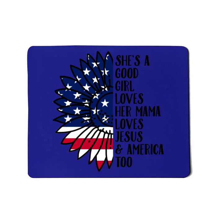 She's A Good Loves Her Momma Jesus And America Too Cute Gift Mousepad