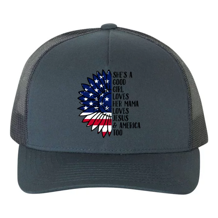 She's A Good Loves Her Momma Jesus And America Too Cute Gift Yupoong Adult 5-Panel Trucker Hat