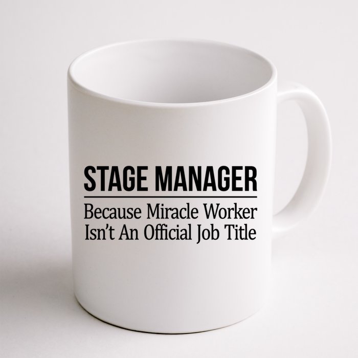 Stage Ager Gift Because Miracle Worker Isn't A Job Title Gift Funny Gift Front & Back Coffee Mug