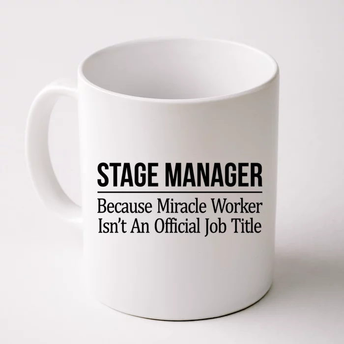 Stage Ager Gift Because Miracle Worker Isn't A Job Title Gift Funny Gift Front & Back Coffee Mug