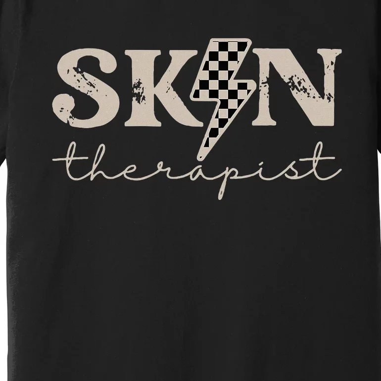 Skin Therapist Skincare Skin Esthetician Premium T-Shirt