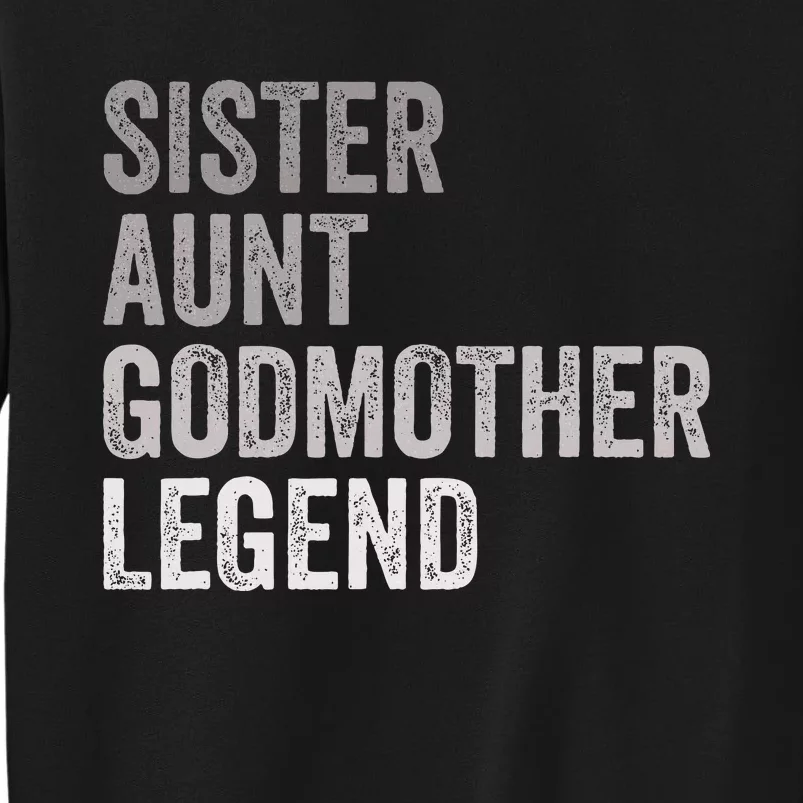 Sister Aunt Godmother Legend Auntie Godparent Proposal Sweatshirt