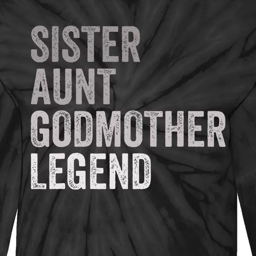 Sister Aunt Godmother Legend Auntie Godparent Proposal Tie-Dye Long Sleeve Shirt