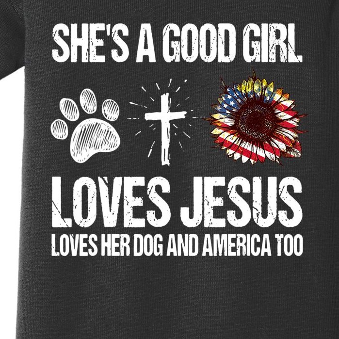 She's A Good Girl Loves Jesus Loves Her Dog And America Too Baby Bodysuit