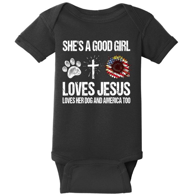She's A Good Girl Loves Jesus Loves Her Dog And America Too Baby Bodysuit