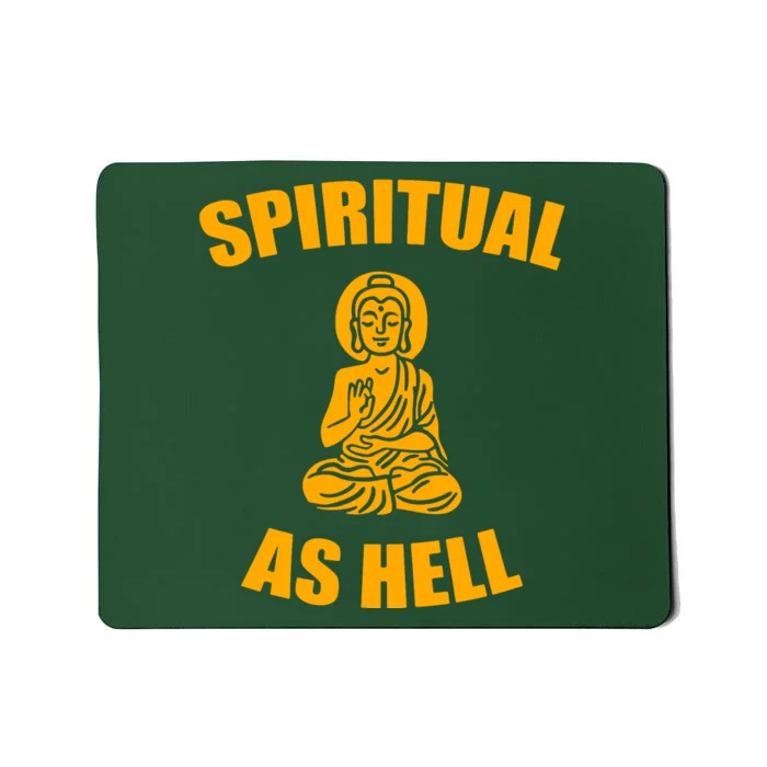 Spiritual As Hell Mousepad