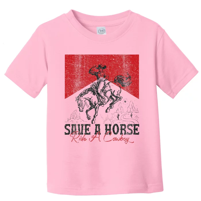 Save A Horse Ride A Cowboy Vintage Country Western Toddler T-Shirt