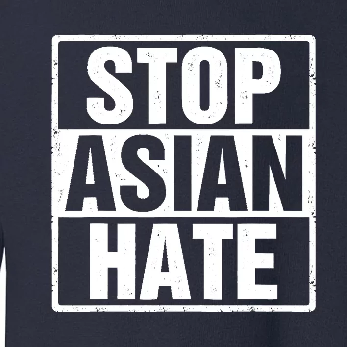 Stop Asian Hate Toddler Sweatshirt