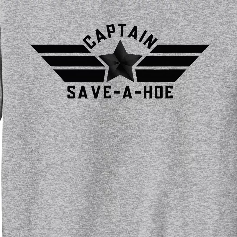 Save A Hoe Hero Parody Rescue Costume Tall Sweatshirt