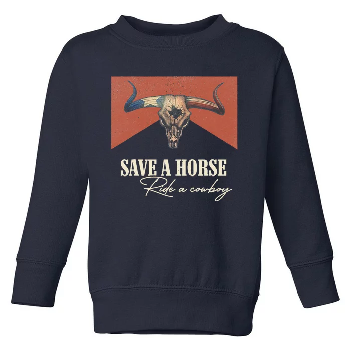 Save A Horse Ride A Cowboy Vintage Western Bull Skull Toddler Sweatshirt