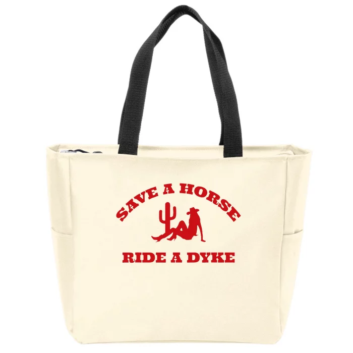 Save A Horse Ride A Dyke Funny Quotes Zip Tote Bag