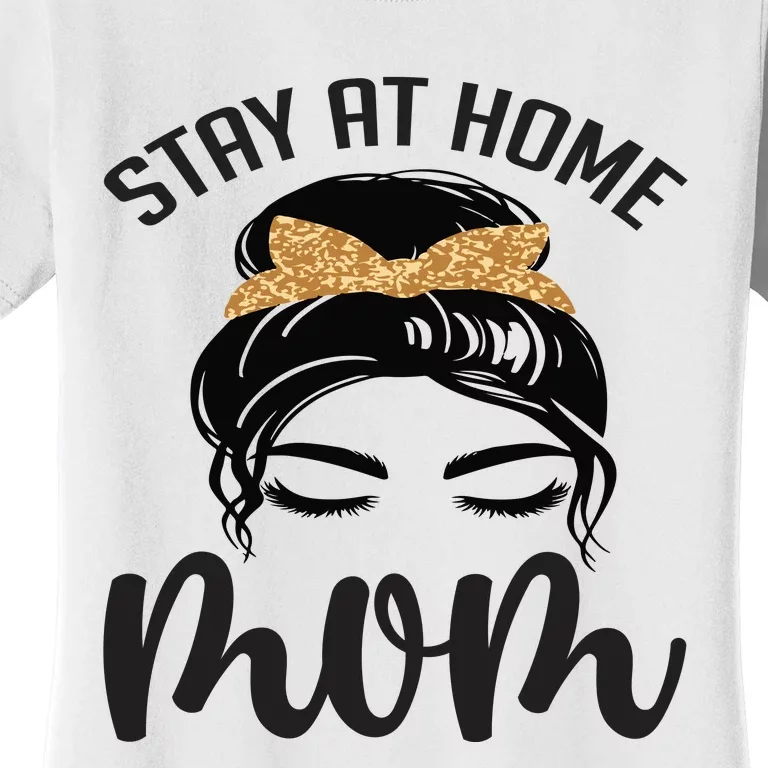 Stay At Home Mom Women's T-Shirt