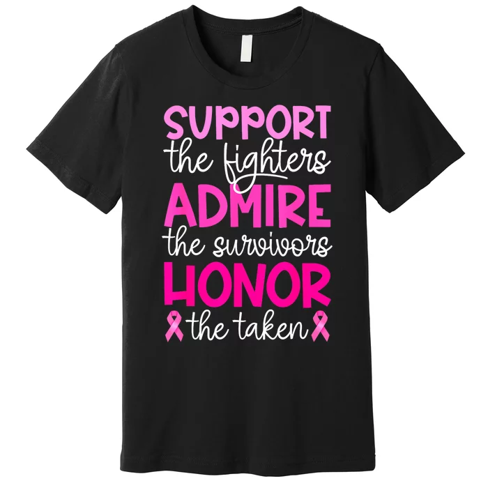 Support Admire Honor Breast Cancer Awareness Gift Premium T-Shirt