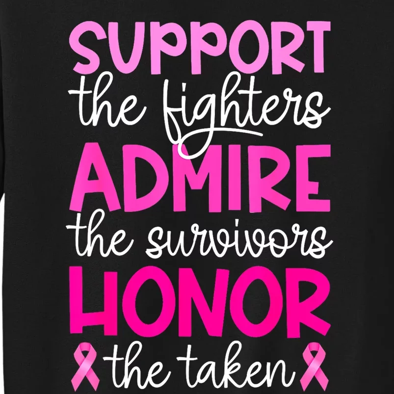 Support Admire Honor Breast Cancer Awareness Gift Tall Sweatshirt