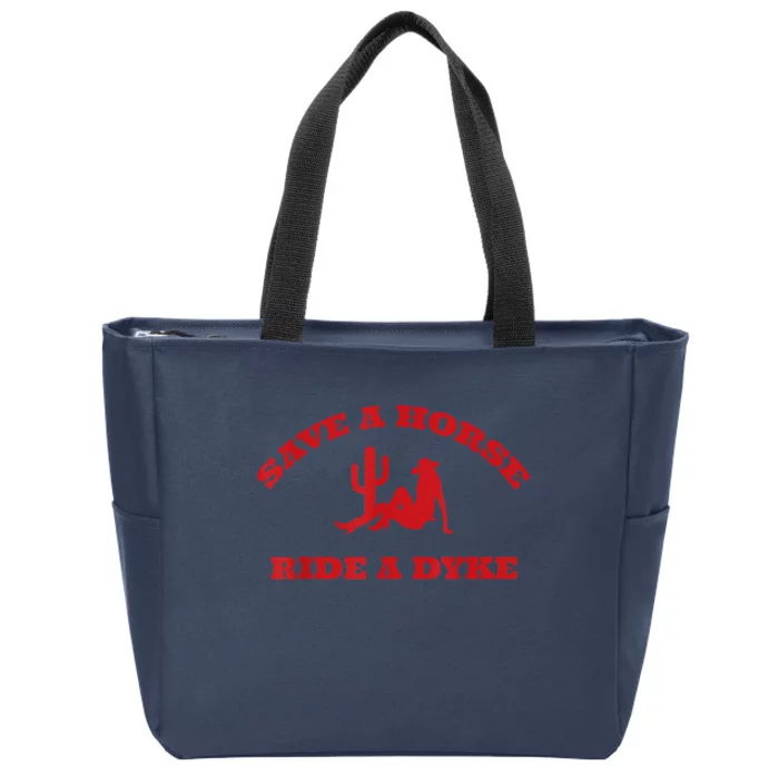 Save A Horse Ride A Dyke Zip Tote Bag