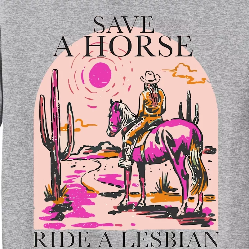 Save A Horse Ride A Lesbian Cowboy Lgbtq Western Retro Tall Sweatshirt