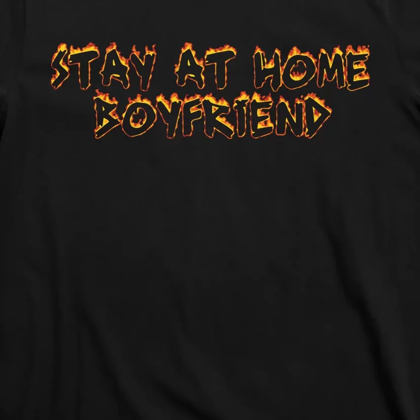 Stay At Home Boyfriend T-Shirt